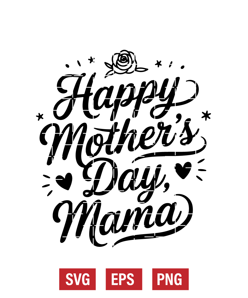 Happy Mother’s Day, Mama Svg