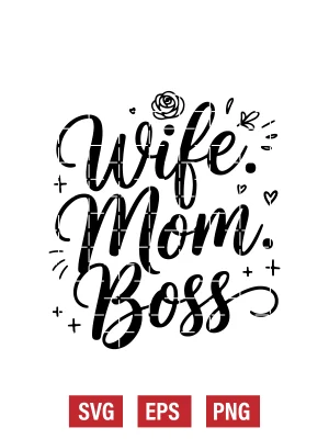 Wife. Mom. Boss. Svg