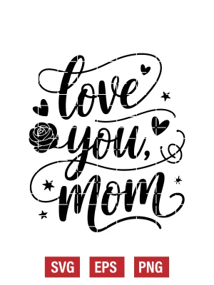 Love You, Mom Svg