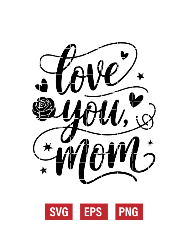Love You, Mom Svg