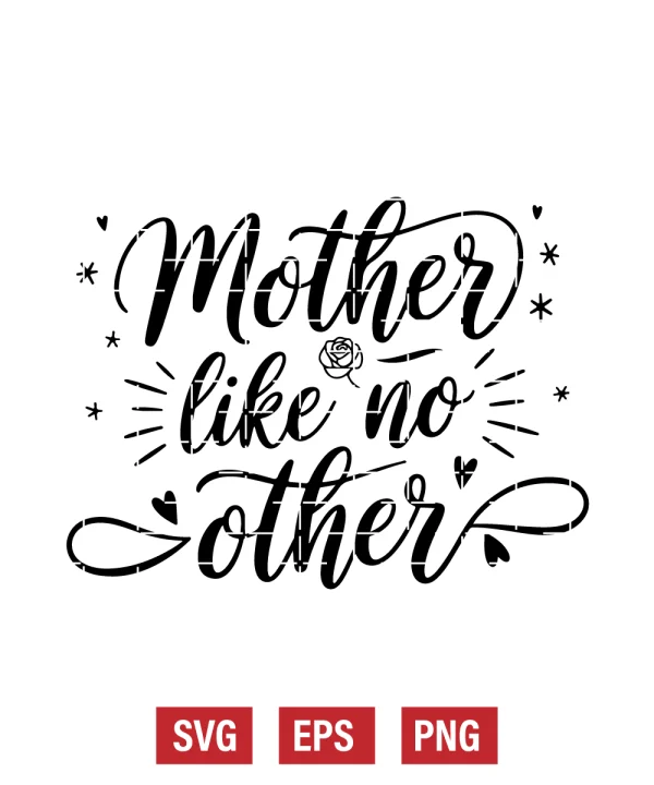 Mother Like No Other Svg
