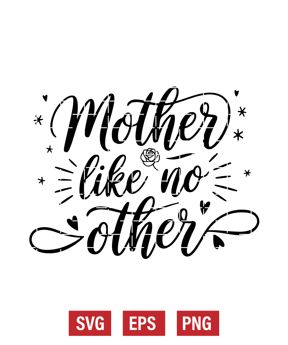 Mother Like No Other Svg