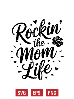 Rockin’ the Mom Life Svg