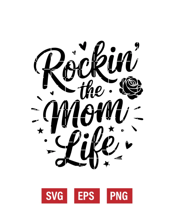 Rockin’ the Mom Life Svg