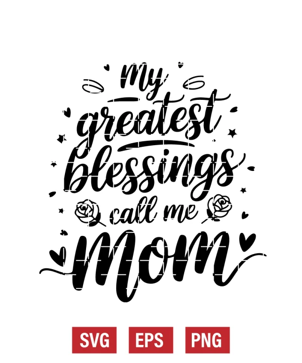 My Greatest Blessings Call Me Mom Svg