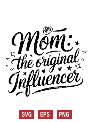 Mom: The Original Influencer Svg