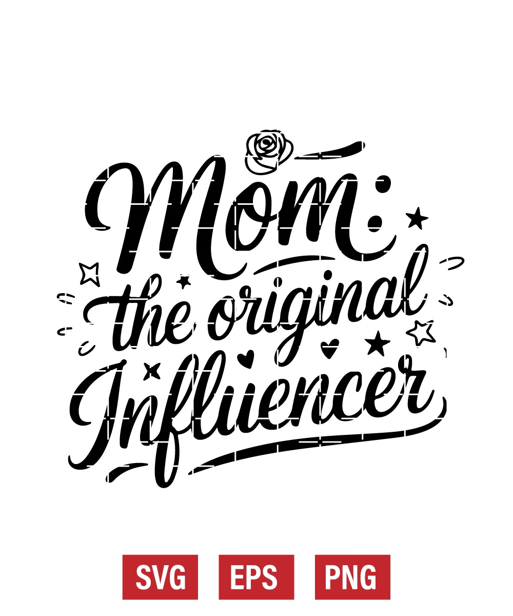 Mom: The Original Influencer Svg