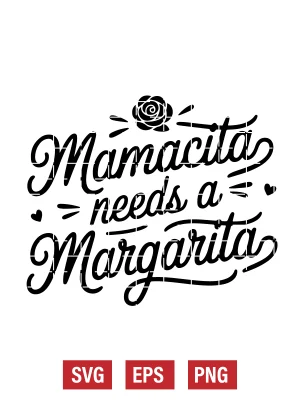 Mamacita Needs a Margarita Svg