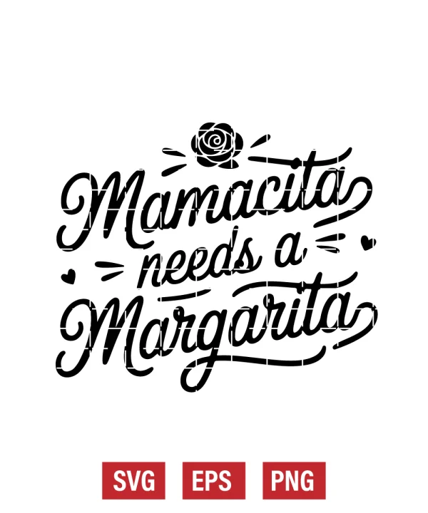 Mamacita Needs a Margarita Svg