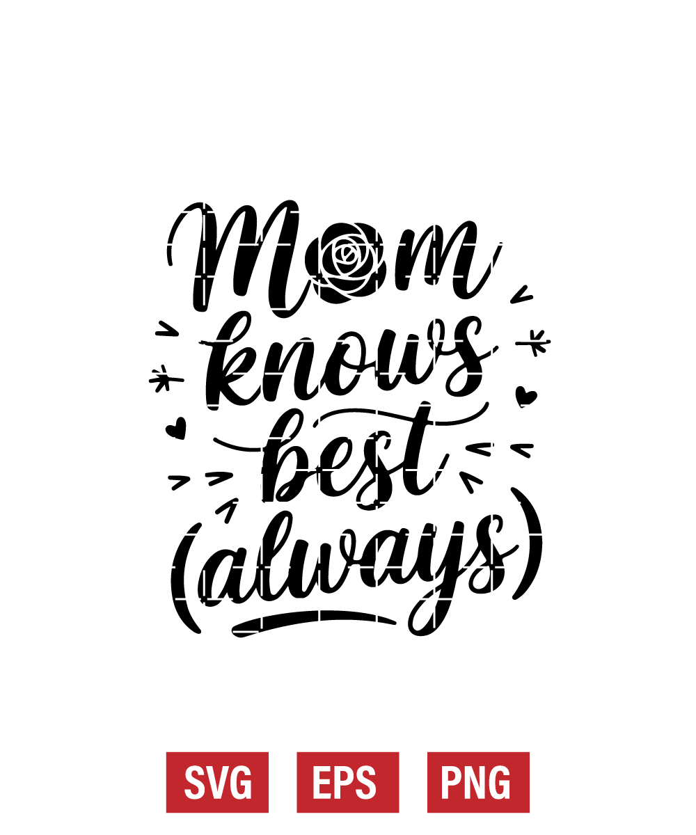 Mom Knows Best (Always) Svg