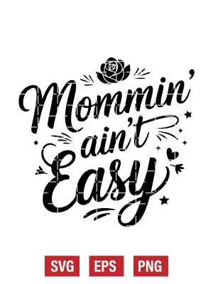 Mommin’ Ain’t Easy Svg