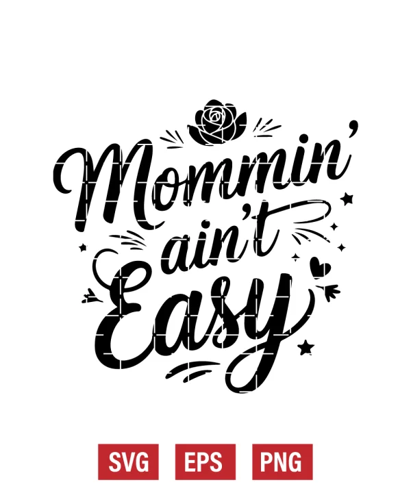Mommin’ Ain’t Easy Svg