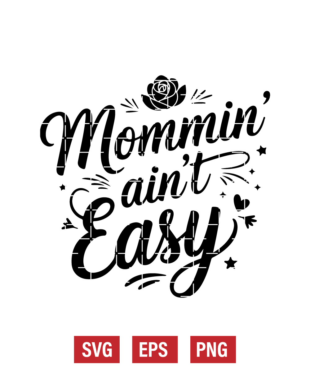 Mommin’ Ain’t Easy Svg