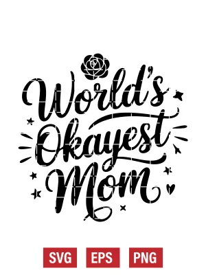 World’s Okayest Mom Svg