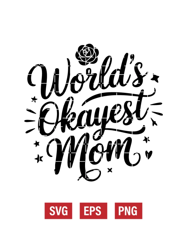 World’s Okayest Mom Svg