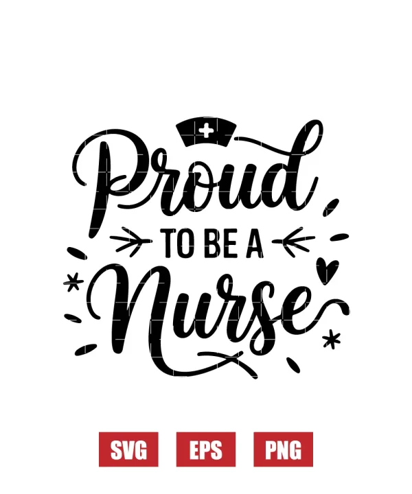 Proud to Be a Nurse Svg