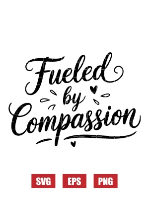 Fueled by Compassion Svg