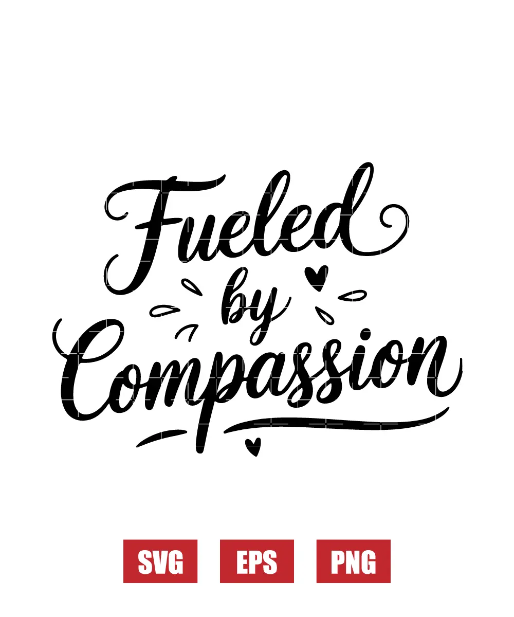 Fueled by Compassion Svg