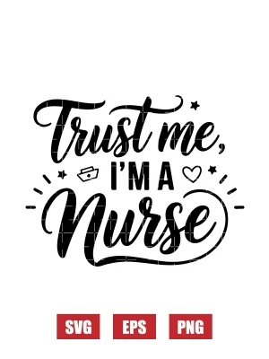 Trust Me, I'm a Nurse Svg