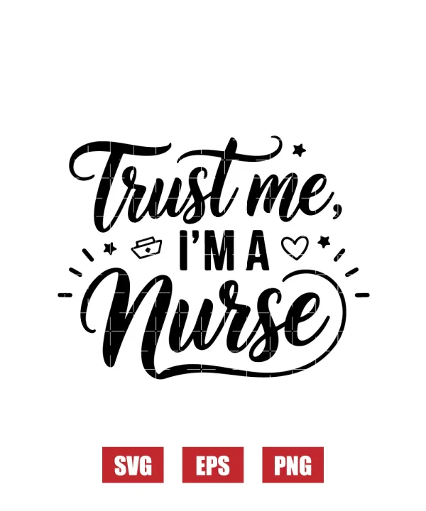 Trust Me, I'm a Nurse Svg