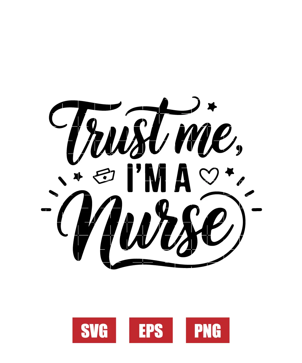 Trust Me, I'm a Nurse Svg