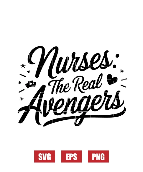 Nurses: The Real Avengers Svg