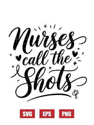 Nurses Call the Shots Svg