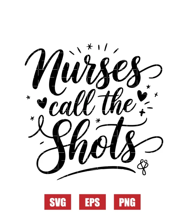 Nurses Call the Shots Svg