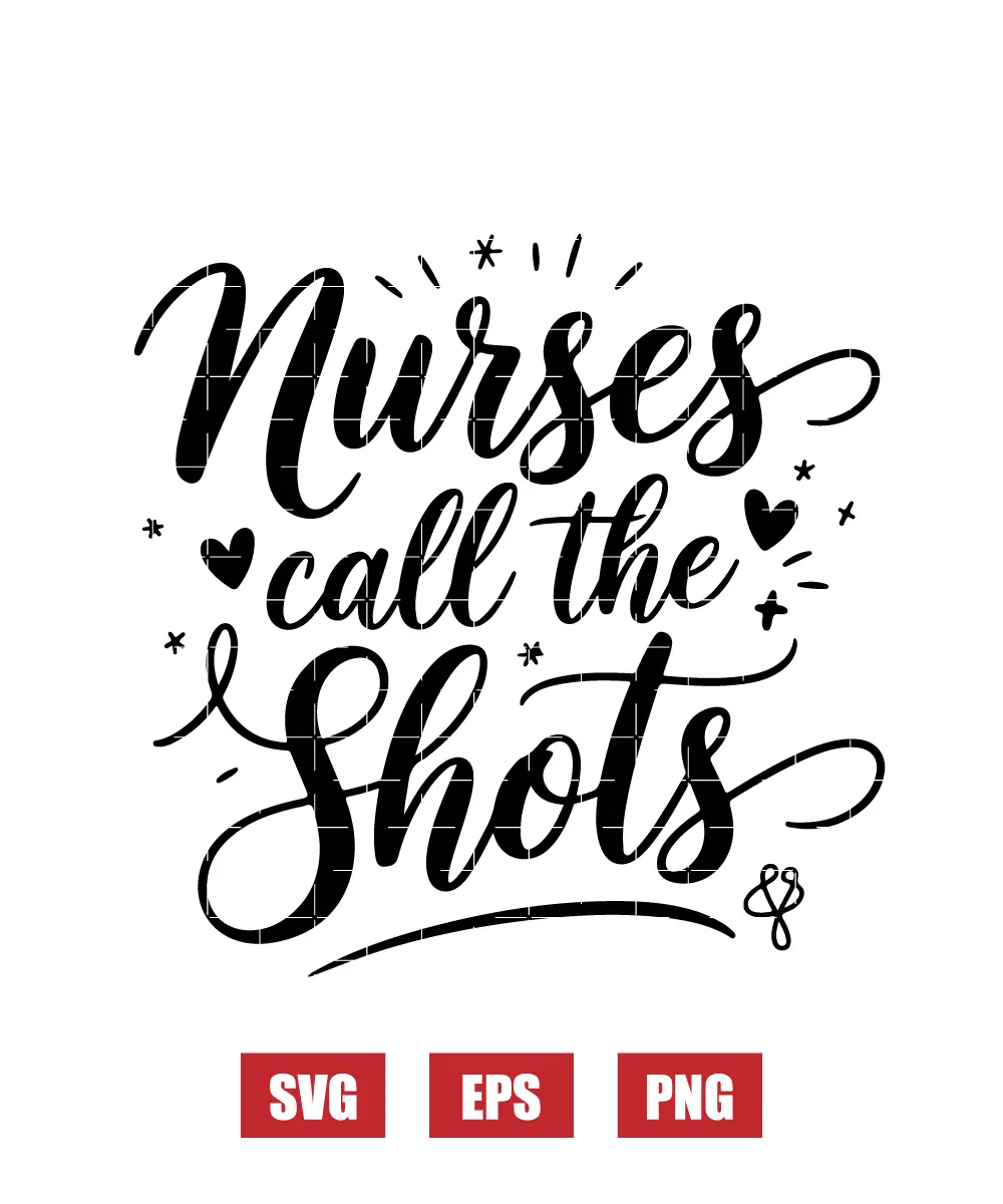 Nurses Call the Shots Svg