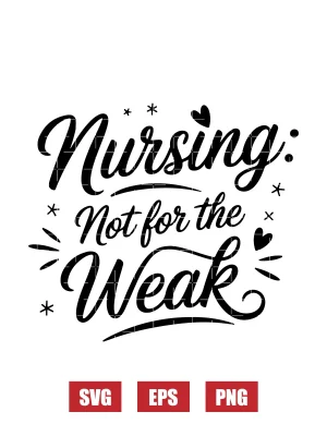 Nursing: Not for the Weak Svg