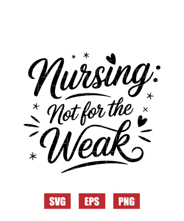 Nursing: Not for the Weak Svg