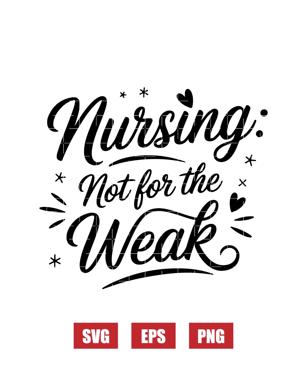 Nursing: Not for the Weak Svg