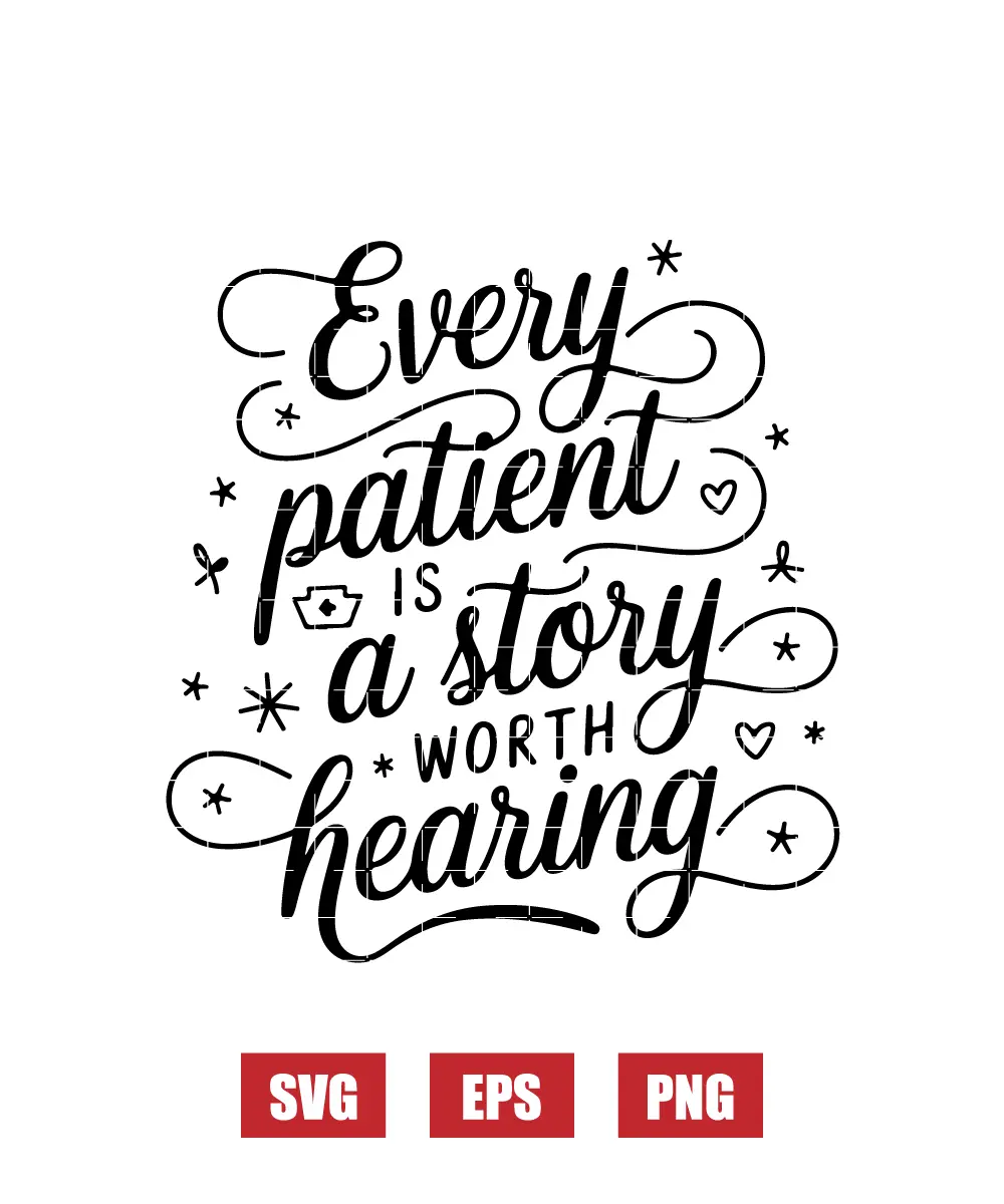 Every Patient is a Story Worth Hearing Svg
