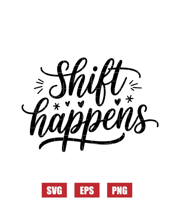 Shift Happens Svg