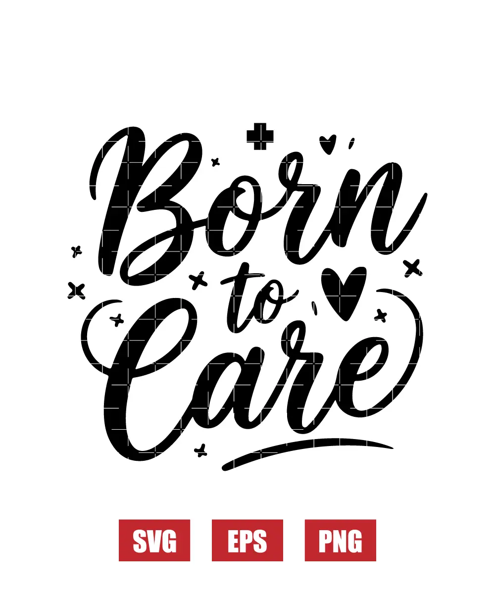 Born to Care Svg