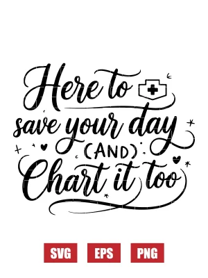 Here to Save Your Day (and Chart It Too) Svg