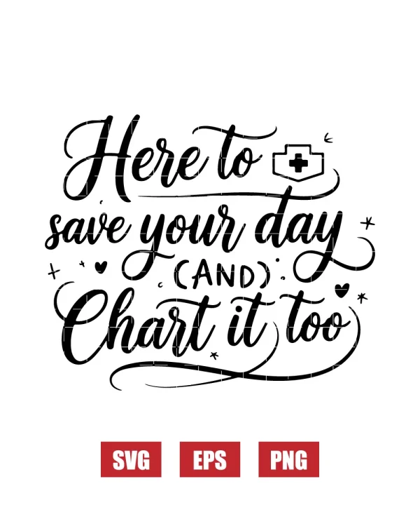 Here to Save Your Day (and Chart It Too) Svg
