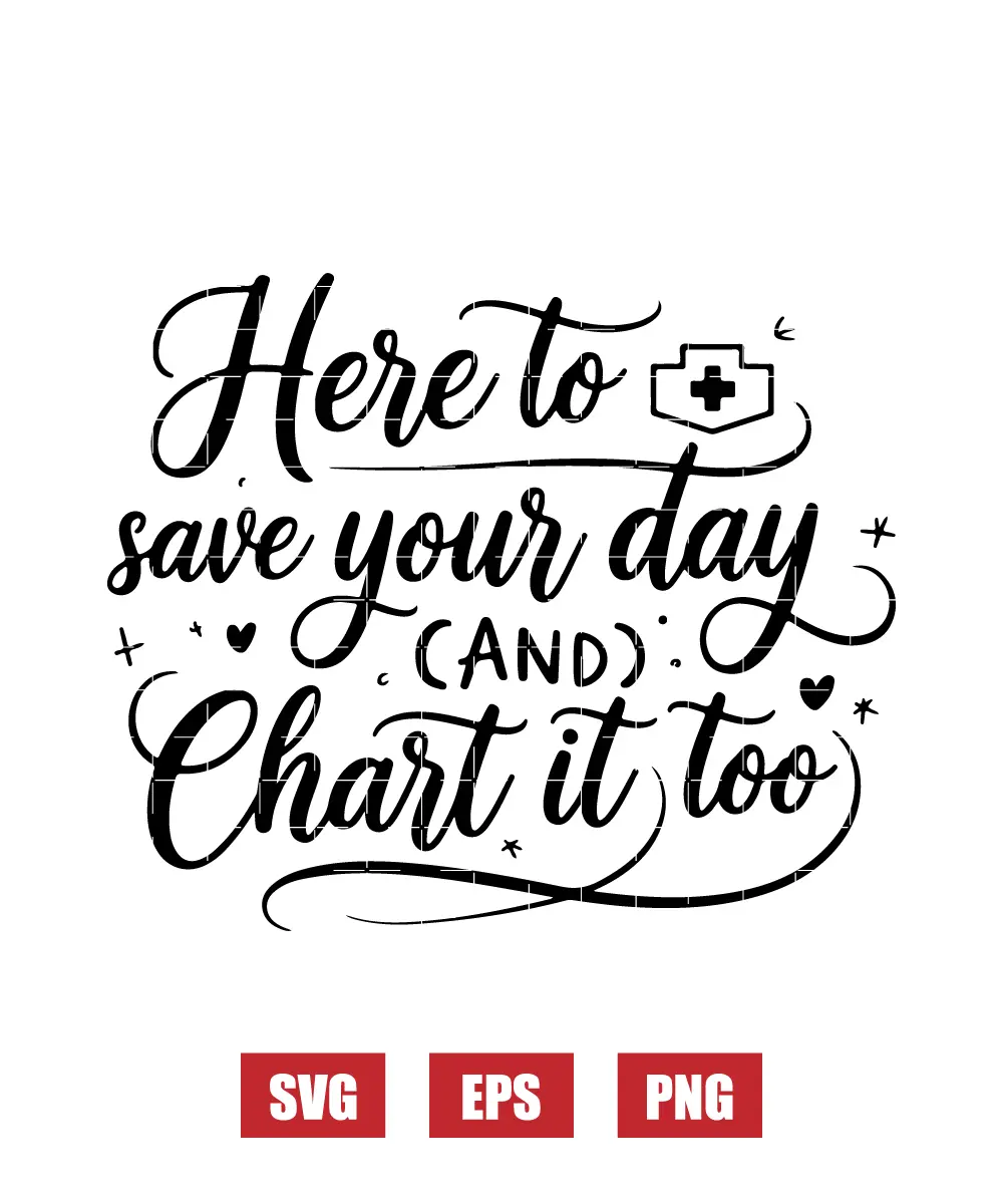 Here to Save Your Day (and Chart It Too) Svg