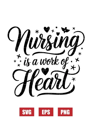 Nursing is a Work of Heart Svg