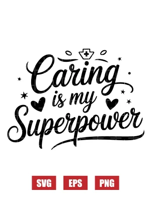 Caring is My Superpower Svg