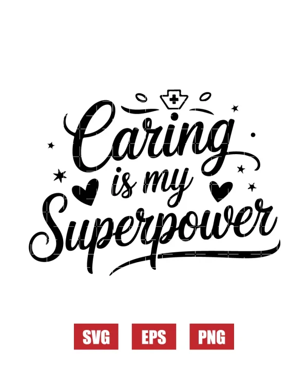 Caring is My Superpower Svg