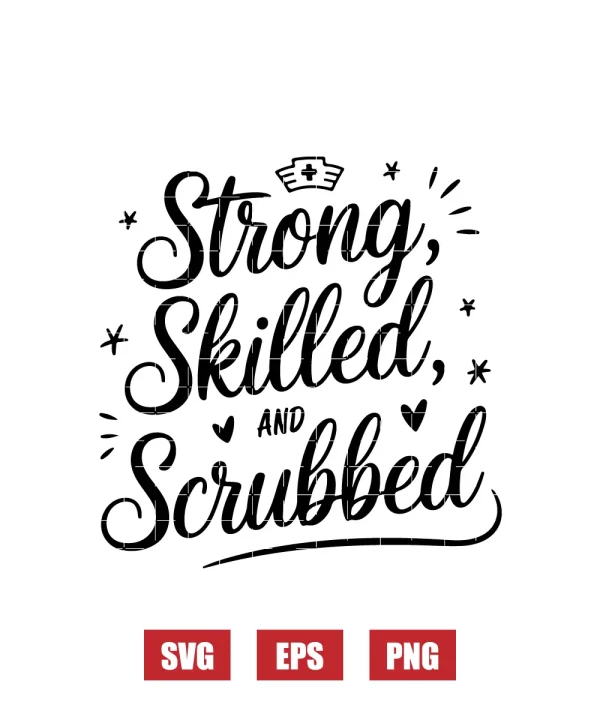 Strong, Skilled, and Scrubbed Svg