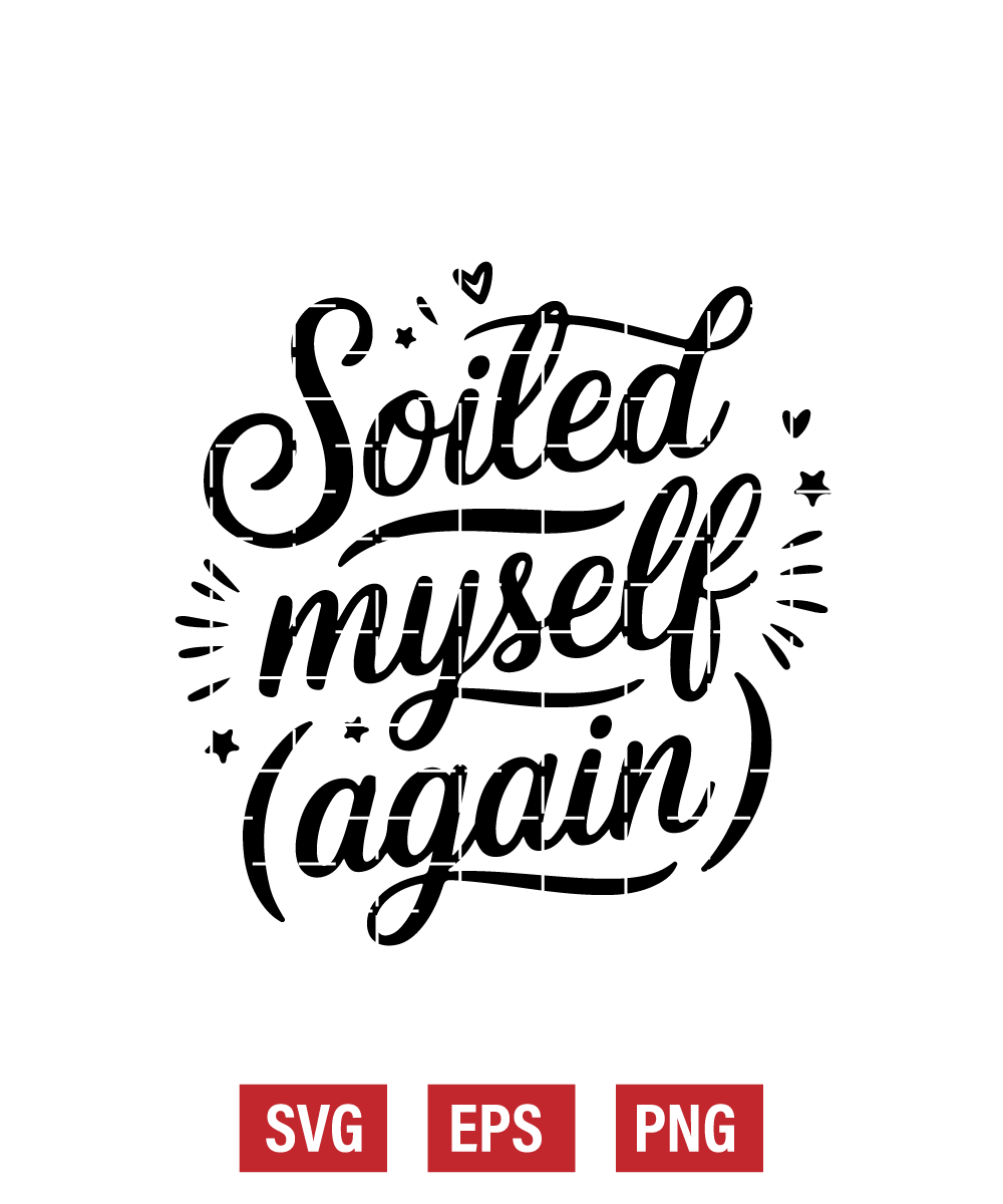 Soiled Myself (Again) Svg