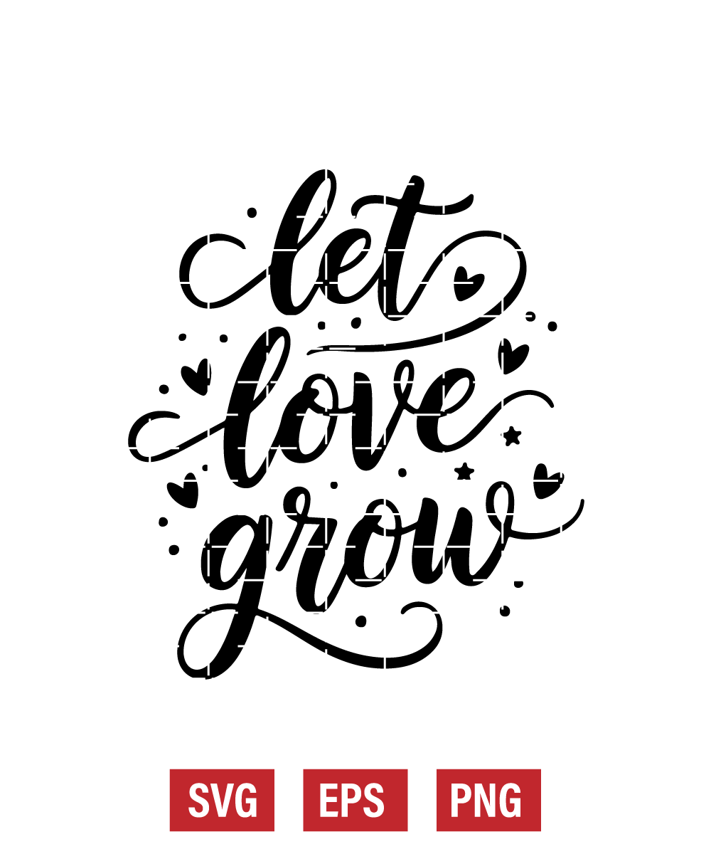 Let Love Grow Svg