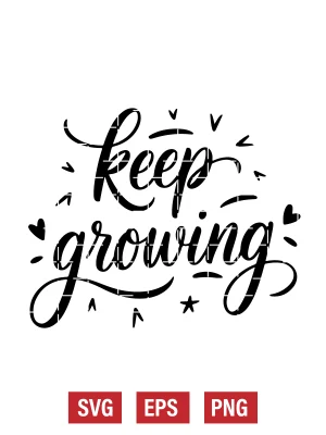 Keep Growing Svg