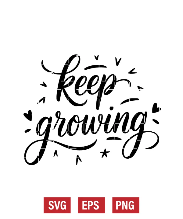 Keep Growing Svg
