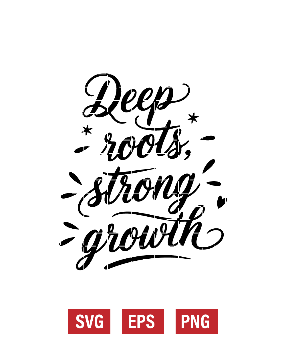 Deep Roots, Strong Growth Svg