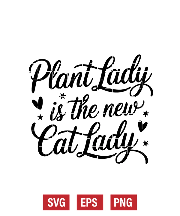 Plant Lady Is the New Cat Lady Svg