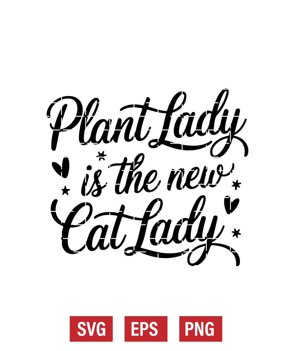 Plant Lady Is the New Cat Lady Svg