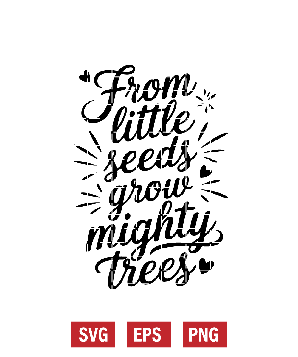 From Little Seeds Grow Mighty Trees Svg
